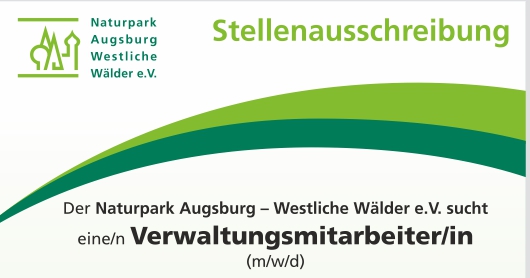 Der Naturpark Augsburg – Westliche Wälder e.V. sucht einen Verwaltungsmitarbeiter (m/w/d) in Teilzeit (19,5 Std./Woche) zum baldmöglichsten Eintritt